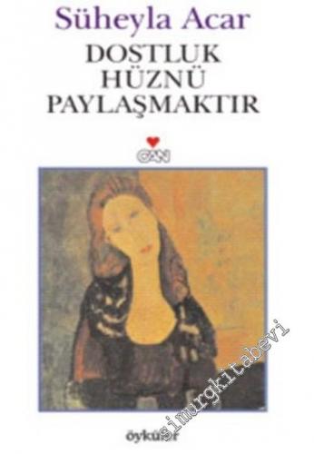 Dostluk Hüznü Paylaşmaktır -        2004