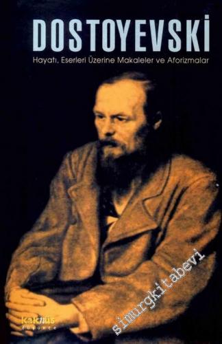 Dostoyevski Hayatı, Eserleri Üzerine Makaleler ve Aforizmalar