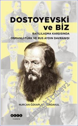 Dostoyevski ve Biz Batılılaşma Karşısında Osmanlı Türk ve Rus Aydın Da