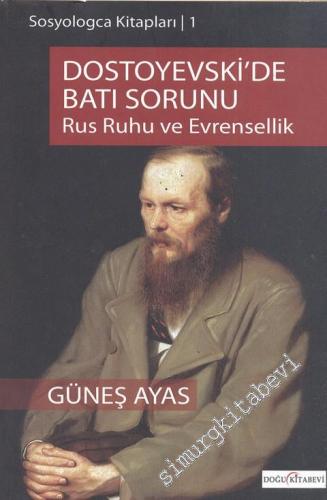 Dostoyevski'de Batı Sorunu: Rus Ruhu ve Evrensellik -