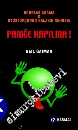 Douglas Adams ve Otostopçunun Galaksi Rehberi Paniğe Kapılma! -