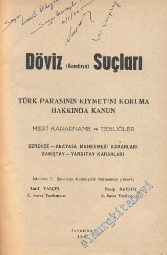 Döviz ( Kambiyo ) Suçları: Türk Parasının Kıymetini Koruma Hakkında Kanun Mer'i Kararname ve Tebliğler: Gerekçe, Anayasa Mahkemesi Kararları, Danıştay, Yargıtay Kararları - İMZALI -