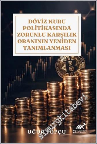 Döviz Kuru Politikasında Zorunlu Karşılık Oranının Yeniden Tanımlanması -        2024