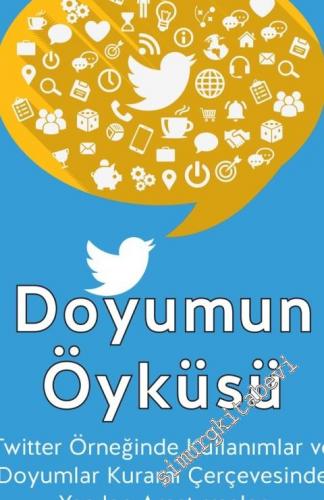 Doyumun Öyküsü: Twitter Örneğinde Kullanımlar ve Doyumlar Kuramı Çerçevesinde Yapılan Araştırmalar -
