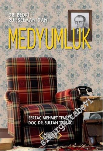 Dr. Bedri Ruhselman'dan Medyumluk -
