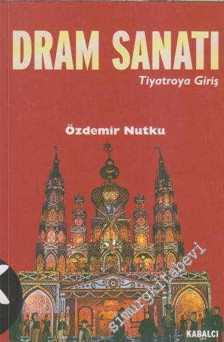 Dram Sanatı: Tiyatroya Giriş -