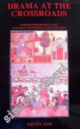 Drama at the Crossroads : Turkish Performing Arts Link Past and Present East and West -        1991