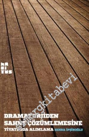 Dramaturjiden Sahne Çözümlemesine Tiyatroda Alımlama -