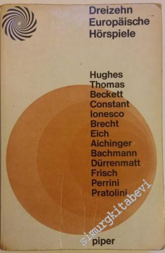 Dreizehn Europäische Hörspiele: Hughes, Thomas, Beckett, Constant, Ion