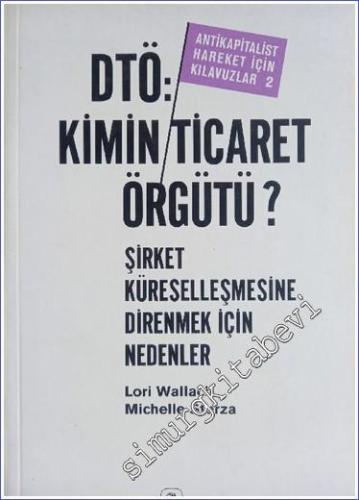 DTÖ Kimin Ticaret Örgütü - Şirket Küreselleşmesine Direnmek İçin Nedenler -        2002