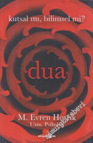 Dua: Kutsal mı Bilimsel mi -