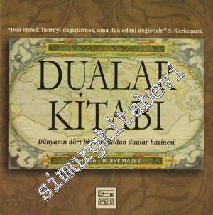 Dualar Kitabı: Dünyanın Dört Bir Tarafından Dualar Hazinesi -