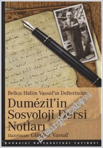 Dümezil'in Sosyoloji Dersi Notları: Belkıs Halim Vassaf'ın Defterinden -        2009