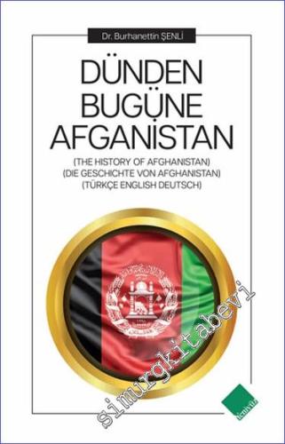 Dünden Bugüne Afganistan = The History of Afghanistan = Die Geschichte von Afghanistan -        2022