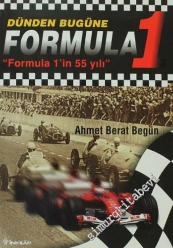 Dünden Bugüne Formula 1 “ Formula 1'in 55 Yılı ”
