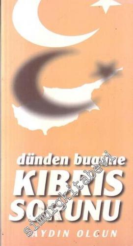 Dünden Bugüne Kıbrıs Sorunu -