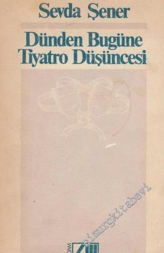Dünden Bugüne Tiyatro Düşüncesi