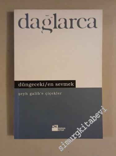Düngeceki (En Sevmek) Şeyh Galib'e Çiçekler -        2000
