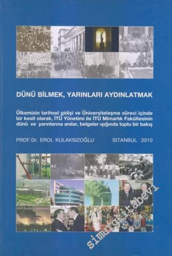 Dünü Bilmek, Yarınları Aydınlatmak -
