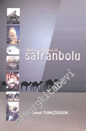 Dünü ve Bugünü ile Safranbolu -