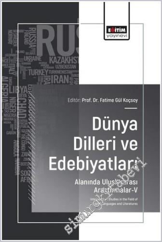 Dünya Dilleri ve Edebiyatları Alanında Uluslararası Araştırmalar - 5 =