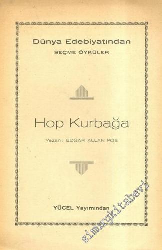 Dünya Edebiyatından Seçme Öyküler ( Hikayeler ) Hop Kurbağa / Bir Hayatın Değeri  -        1936
