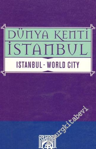 Dünya Kenti İstanbul = Istanbul World City