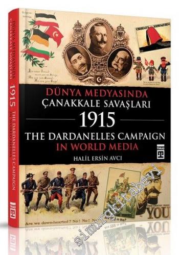 Dünya Medyasında Çanakkale Savaşları = The Dardanelles Campaign In World Media -