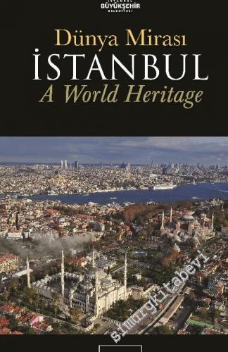 Dünya Mirası İstanbul = A World Heritage -