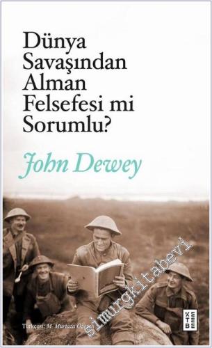 Dünya Savaşından Alman Felsefesi mi Sorumlu : Alman Felsefesi ve Siyaset -        2025