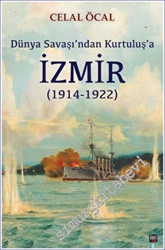 Dünya Savaşı'ndan Kurtuluş'a İzmir (1914 - 1922) - 2023