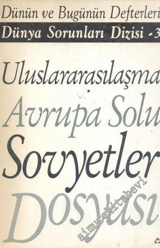 Dünya Sorunları Dizisi 3 ( Dünün ve Bugünün Defterleri ): Uluslararasılaşma: Avrupa Solu: Sovyetler: Latin Amerika -