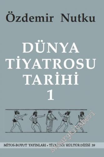Dünya Tiyatrosu Tarihi Cilt 1 : Başlangıcından 19. Yüzyıl Sonuna Kadar -        2000
