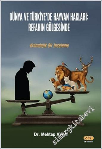 Dünya ve Türkiye'de Hayvan Hakları: Refahın Gölgesinde Kronolojik Bir İnceleme -        2025