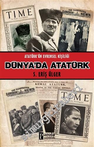 Dünya'da Atatürk : Atatürk'ün Evrensel Kişiliği -