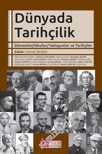 Dünyada Tarihçilik : Dönemler Okullar Yaklaşımlar ve Tarğihçiler -        2017