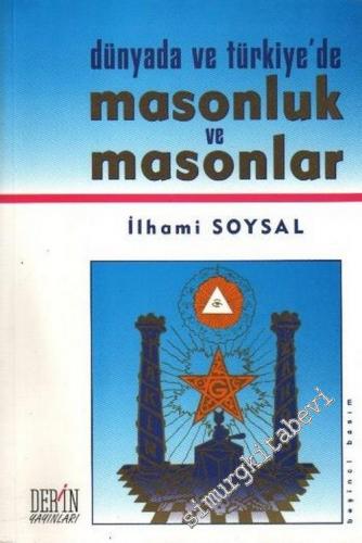 Dünyada ve Türkiye'de Masonluk ve Masonlar