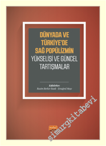 Dünyada ve Türkiye'de Sağ Popülizmin Yükselişi ve Güncel Tartışmalar -