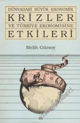 Dünyadaki Büyük Ekonomik Krizler ve Türkiye Ekonomisine Etkileri