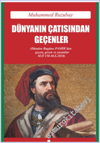 Dünyanın Çatısından Geçenler - Dünden Bugüne Pamir'den Geçen Gezen ve 