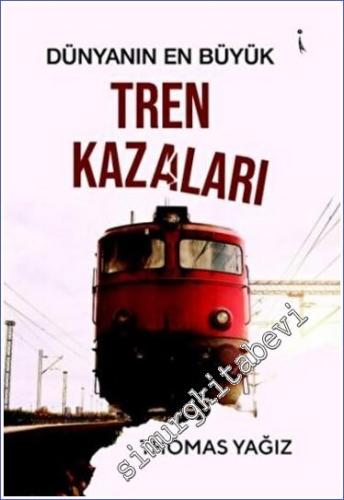 Dünyanın En Büyük Tren Kazaları -        2022