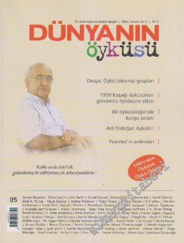 Dünyanın Öyküsü İki Aylık Öykü ve Eleştiri Dergisi - Dosya: Öykü (Okuma) Grupları - 1950 Kuşağı Öyküsünün Günümüz Öyküsüne Etkisi - 80 Öykücülüğünde Kurgu Sanatı - Aslı Erdoğan Öyküleri - Fuentes'in Ardından - Sayı: 5      Ekim - Kasım