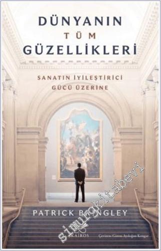 Dünyanın Tüm Güzellikleri : Sanatın İyileştirici Gücü Üzerine -        2025