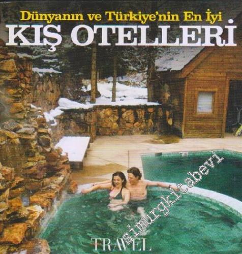 Dünyanın ve Türkiyenin En İyi Kış Otelleri