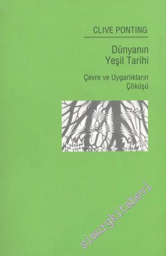 Dünyanın Yeşil Tarihi: Çevre ve Uygarlıkların Çöküşü