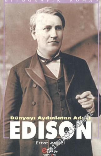 Dünyayı Aydınlatan Adam : Edison