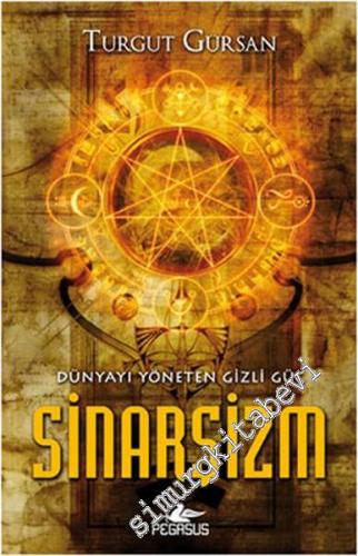 Dünyayı Yöneten Gizli Güç Sinarşizm