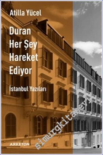 Duran Her Şey Hareket Ediyor - İstanbul Yazıları - 2024