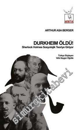 Durkheim Öldü : Sherlock Holmes Sosyolojik Teoriye Giriyor -        2015