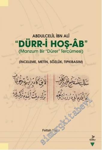 Dürr-i Hoş-Ab - Manzum Bir Dürer Tercümesi: İnceleme, Metin, Sözlük, T